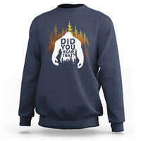 Bigfoot Did You Hear That Cool Sasquatch Sweatshirt - Wonder Print Shop