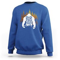 Bigfoot Did You Hear That Cool Sasquatch Sweatshirt - Wonder Print Shop