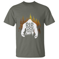 Bigfoot Did You Hear That Cool Sasquatch T Shirt - Wonder Print Shop