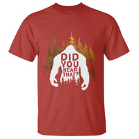 Bigfoot Did You Hear That Cool Sasquatch T Shirt - Wonder Print Shop