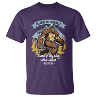 Bigfoot T Shirt Believe In Yourself Even When No One else Does - Wonder Print Shop