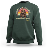 Bigfoot Drinking Coffee Sweatshirt Believe In Yourself Even When No One else Does - Wonder Print Shop