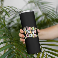 Suicide Prevention Skinny Tumbler I Have Time To Listen Mental Health Retro Groovy