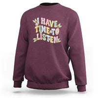 Suicide Prevention Sweatshirt I Have Time To Listen Mental Health Retro Groovy - Wonder Print Shop