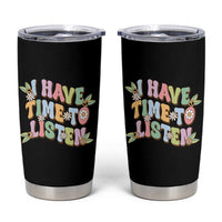 Suicide Prevention Tumbler Cup I Have Time To Listen Mental Health Retro Groovy