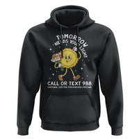 Suicide Prevention Hoodie Tomorrow Needs Your Light Call Or Text 988 Groovy - Wonder Print Shop