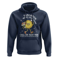 Suicide Prevention Hoodie Tomorrow Needs Your Light Call Or Text 988 Groovy - Wonder Print Shop