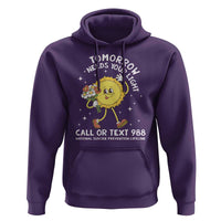 Suicide Prevention Hoodie Tomorrow Needs Your Light Call Or Text 988 Groovy - Wonder Print Shop
