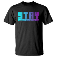Suicide Prevention Stay T Shirt Your Story Is Not Over Semicolon - Wonder Print Shop