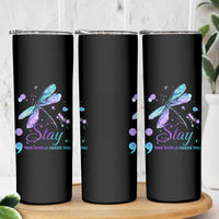 Suicide Prevention Stay Skinny Tumbler This World Needs You Semicolon Dragonflies