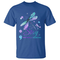 Suicide Prevention Stay T Shirt This World Needs You Semicolon Dragonflies - Wonder Print Shop