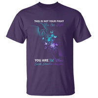 Suicide Prevention T Shirt This Is Not Your Fight Its Our Fight You Are Not Alone - Wonder Print Shop