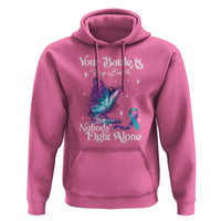 Suicide Prevention Hoodie Your Battle Is My Battle Nobody Fights Alone - Wonder Print Shop