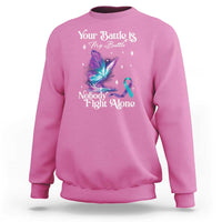 Suicide Prevention Sweatshirt Your Battle Is My Battle Nobody Fights Alone - Wonder Print Shop