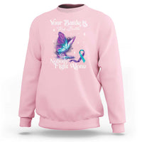 Suicide Prevention Sweatshirt Your Battle Is My Battle Nobody Fights Alone - Wonder Print Shop