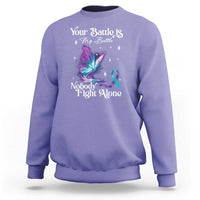 Suicide Prevention Sweatshirt Your Battle Is My Battle Nobody Fights Alone - Wonder Print Shop