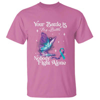 Suicide Prevention T Shirt Your Battle Is My Battle Nobody Fights Alone - Wonder Print Shop