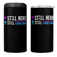 Still Here Still Fighting Semicolon Suicide Prevention 4 in 1 Can Cooler Tumbler