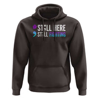 Still Here Still Fighting Semicolon Suicide Prevention Hoodie - Wonder Print Shop