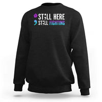 Still Here Still Fighting Semicolon Suicide Prevention Sweatshirt - Wonder Print Shop