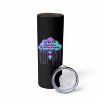 Suicide Prevention Skinny Tumbler Let The Rain Wash Away All The Pain