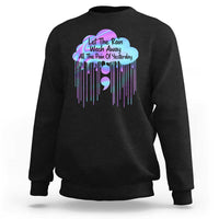 Suicide Prevention Sweatshirt Let The Rain Wash Away All The Pain Of Yesterday - Wonder Print Shop