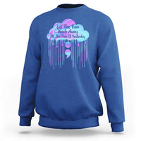 Suicide Prevention Sweatshirt Let The Rain Wash Away All The Pain Of Yesterday - Wonder Print Shop