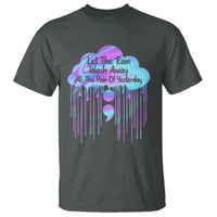 Suicide Prevention T Shirt Let The Rain Wash Away All The Pain Of Yesterday - Wonder Print Shop