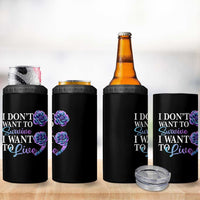 Suicide Prevention 4 in 1 Can Cooler Tumbler I Don't Want To Survive I Want To Live