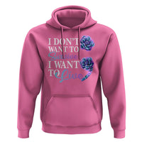 Suicide Prevention Hoodie I Don't Want To Survive I Want To Live - Wonder Print Shop