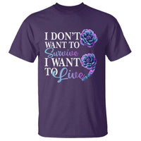 Suicide Prevention T Shirt I Don't Want To Survive I Want To Live - Wonder Print Shop