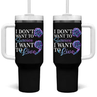 Suicide Prevention Tumbler With Handle I Don't Want To Survive I Want To Live