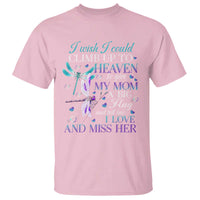 Loving Memory T Shirt I Wish I Could Climb Up To Heaven To Give My Mom A Big Hug - Wonder Print Shop