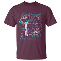 Loving Memory T Shirt I Wish I Could Climb Up To Heaven To Give My Mom A Big Hug - Wonder Print Shop