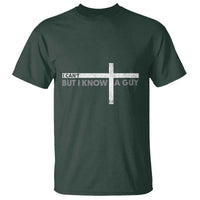 Funny Christian T Shirt I Can't But I Know A Guy Jesus - Wonder Print Shop