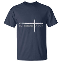 Funny Christian T Shirt I Can't But I Know A Guy Jesus - Wonder Print Shop