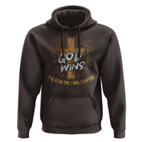 Funny Christian Hoodie I've Read the Final Chapter God Wins