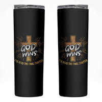 Funny Christian Skinny Tumbler I've Read the Final Chapter God Wins