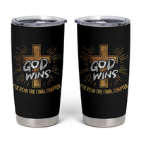 Funny Christian Tumbler Cup I've Read the Final Chapter God Wins