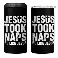 Funny Christian 4 in 1 Can Cooler Tumbler Jesus Took Naps Be Like Jesus