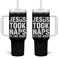 Funny Christian Tumbler With Handle Jesus Took Naps Be Like Jesus