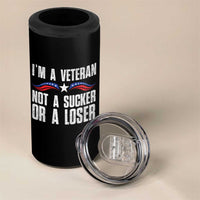 Veteran Pride 4 in 1 Can Cooler Tumbler I'm A Veteran Not A Sucker Or A Loser