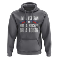 Veteran Pride Hoodie I'm A Veteran Not A Sucker Or A Loser