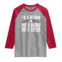 Veteran Pride Raglan Shirt I'm A Veteran Not A Sucker Or A Loser
