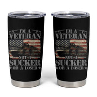 I'm A Veteran Tumbler Cup Not A Sucker Or A Loser Tank Veterans Day