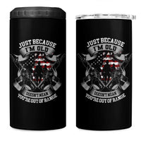 Veteran 4 in 1 Can Cooler Tumbler Just Because I'm Old Doesn't Mean You're Out of Range