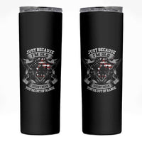 Veteran Skinny Tumbler Just Because I'm Old Doesn't Mean You're Out of Range