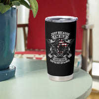 Veteran Tumbler Cup Just Because I'm Old Doesn't Mean You're Out of Range