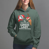 Be Nice To The Lunch Lady Santa Is Watching Funny Christmas Hoodie - Wonder Print Shop