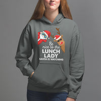 Be Nice To The Lunch Lady Santa Is Watching Funny Christmas Hoodie - Wonder Print Shop